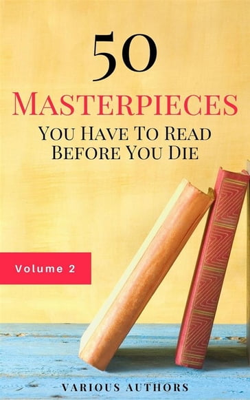 50 Masterpieces you have to read before you die vol: 2 (Guardian Classics) - Alexandre Dumas - Arthur Conan Doyle - Stoker Bram - Charles Dickens - D. H. Lawrence - E. M Forster - Edgar Allan Poe - F. Scott Fitzgerald - Fedor Michajlovic Dostoevskij - G. K. Chesterton - George Sand - H. G. Wells - H.P. Lovecraft - Herman Melville - Hesse Hermann - Jack London - Joyce James - Austen Jane - Verne Jules - Lev Nikolaevic Tolstoj - Carroll Lewis - Louisa May Alcott - Lucy Maud Montgomery - Marcel Proust - Twain Mark - Mary Shelley - Wilde Oscar - Robert Louis Stevenson - Kipling Rudyard - Hardy Thomas - Thomas Mann - Virginia Woolf - Walter Scott - Collins Wilkie - William Shakespeare - William Somerset Maugham