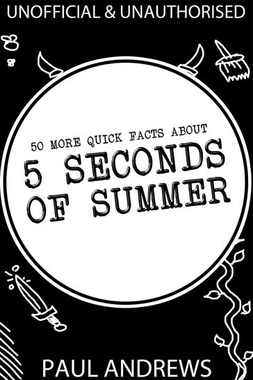 50 More Quick Facts about 5 Seconds of Summer - Paul Andrews