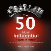 50 Most Influential Figures in History, The