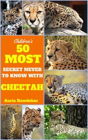 50 Most Secret With Cheetahs