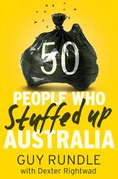 50 People Who Stuffed Up Australia