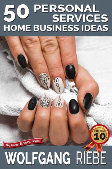 50 Personal Services Home Business Ideas - Wolfgang Riebe