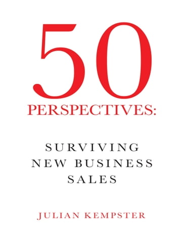 50 Perspectives: Surviving New Business Sales - Julian Kempster