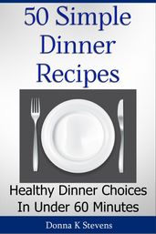 50 Simple Dinner Recipes
