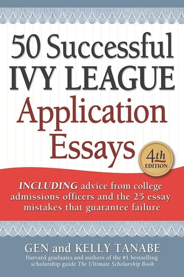 50 Successful Ivy League Application Essays - Gen Tanabe - Kelly Tanabe