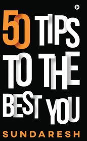 50 TIPS TO THE BEST YOU