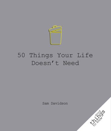 50 Things Your Life Doesn't Need - Sam Davidson