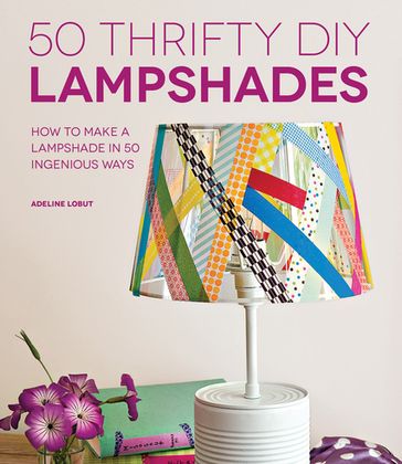 50 Thrifty DIY Lampshades - Adeline Lobut