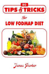 50 Tips & Tricks For Low Fodmap Diet