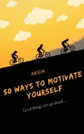 50 Ways To Motivate Yourself