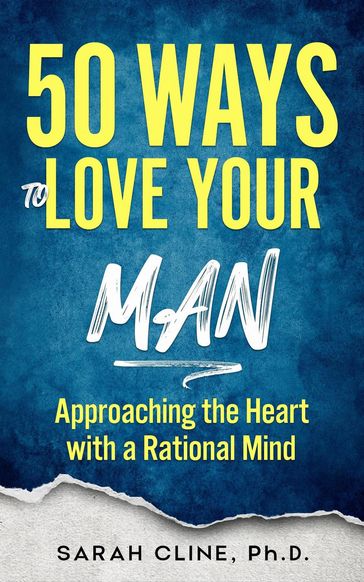 50 Ways to Love Your Man - SARAH CLINE PhD