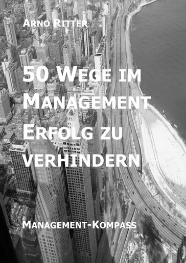 50 Wege im Management Erfolg zu verhindern - Arno Ritter