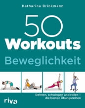 50 Workouts - Beweglichkeit