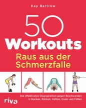 50 Workouts - Raus aus der Schmerzfalle