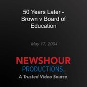50 Years Later - Brown v Board of Education