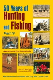 50 Years of Hunting and Fishing, Part Iv