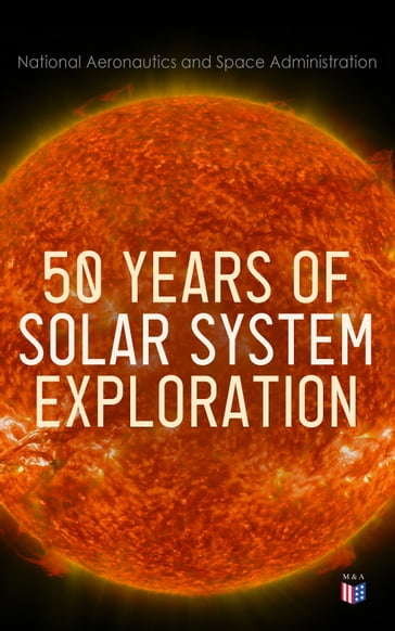 50 Years of Solar System Exploration - National Aeronautics - Space Administration