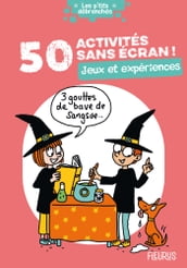 50 activités sans écran ! Jeux et expériences