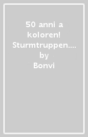 50 anni a koloren! Sturmtruppen. 36: Tavole dalla 5387 alla 5481