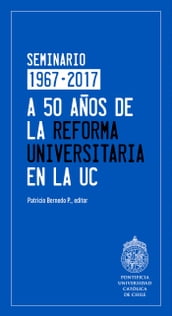 A 50 años de la reforma universitaria en la UC