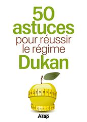 50 astuces pour réussir le régime Dukan