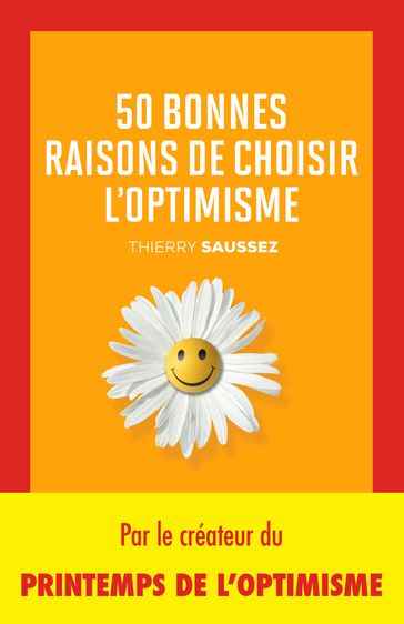 50 bonnes raisons de choisir l'optimisme - Thierry SAUSSEZ