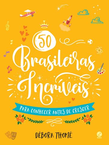 50 brasileiras incríveis para conhecer antes de crescer - Débora Thomé