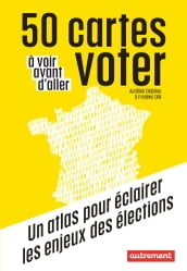 50 cartes à voir avant d aller voter