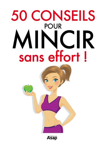 50 conseils pour mincir sans effort ! - Vercoutère Julie