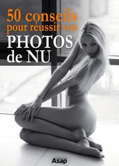 50 conseils pour réussir vos photos de nu