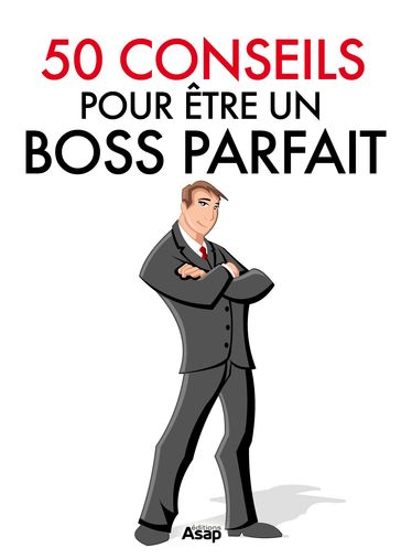 50 conseils pour être un boss parfait - Cuzacq Marie-Laure