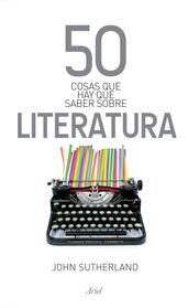 50 cosas que hay que saber sobre literatura