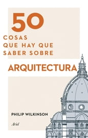 50 cosas que hay que saber sobre arquitectura