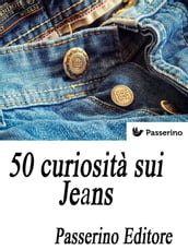 50 curiosità sui Jeans