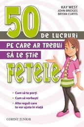 50 de lucruri pe care ar trebui sa le tie fetele