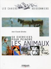 50 exercices pour peindre les animaux