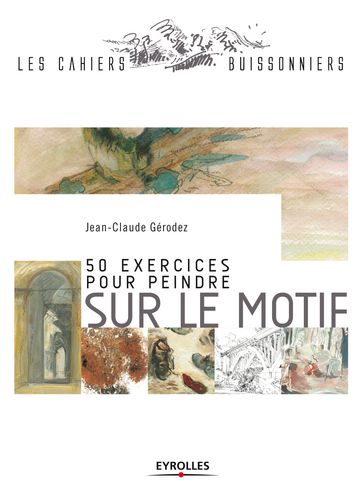 50 exercices pour peindre sur le motif - Jean-Claude Gérodez