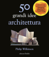50 grandi idee. Architettura