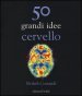 50 grandi idee. Cervello