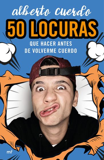 50 locuras que hacer antes de volverme cuerdo - Alberto Cuerdo