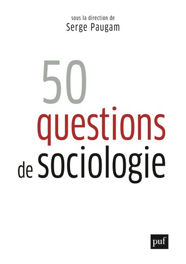 50 questions de sociologie - Serge Paugam