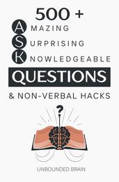 500 + Amazing Questions to Spark Engaging Conversations + Non-Verbal Hacks