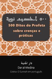500 Ditos do Profeta sobre crenças e práticas