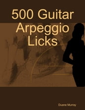 500 Guitar Arpeggio Licks