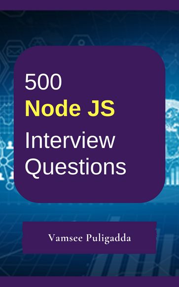 500 Node JS Interview Questions and Answers - Vamsee Puligadda