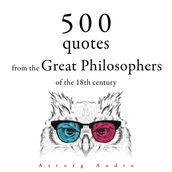 500 Quotations from the Great Philosophers of the 18th Century