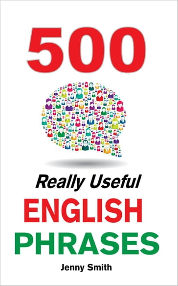 500 Really Useful English Phrases - Jenny Smith