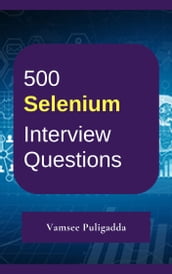 500 Selenium Testing Interview Questions and Answers