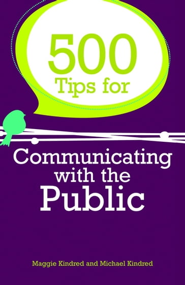 500 Tips for Communicating with the Public - Maggie Kindred - Michael Kindred