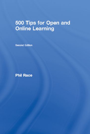 500 Tips for Open and Online Learning - Phil Race